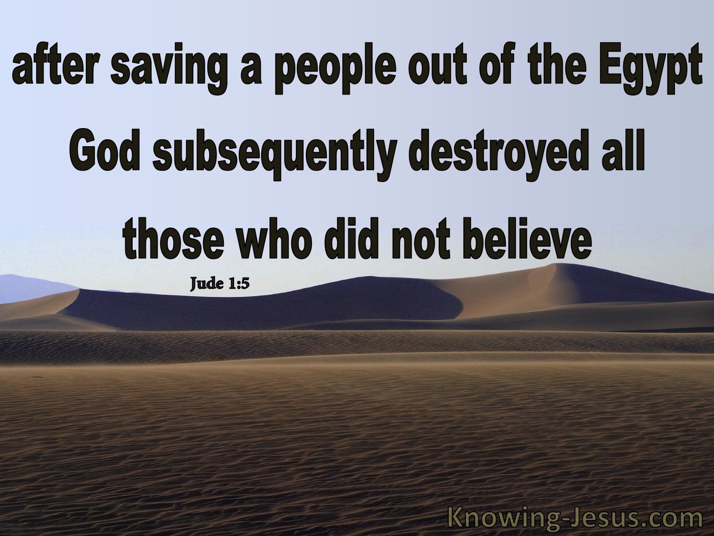 Jude 1:5 Saved Out Of Egypt But Destroyed For Unbelief (brown)